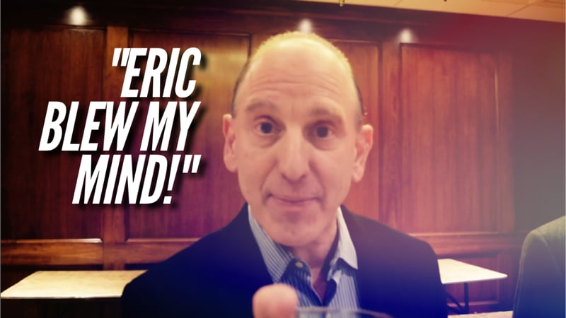 Eric blew my mind!